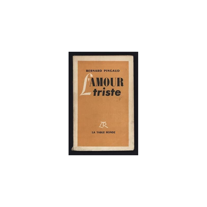 L'AMOUR TRISTE La Table Ronde