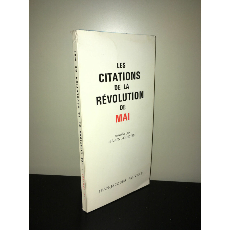 Alain Ayache LES CITATIONS DE LA REVOLUTION DE MAI 68 éd Pauvert 1968