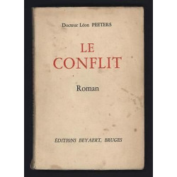 Docteur Léon Peeters LE CONFLIT Roman éd Beyaert à Bruges RARE