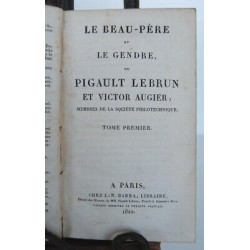 1822 LE BEAU PERE ET LE GENDRE ou ET VICTOR AUGIER tomes 1 2
