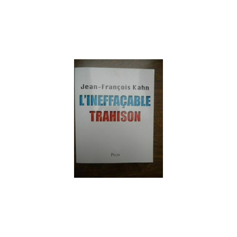 L'ineffaçable trahison plon