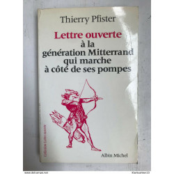 Thierry Pfister - Lettre ouverte à la génération Mitterrand qui...
