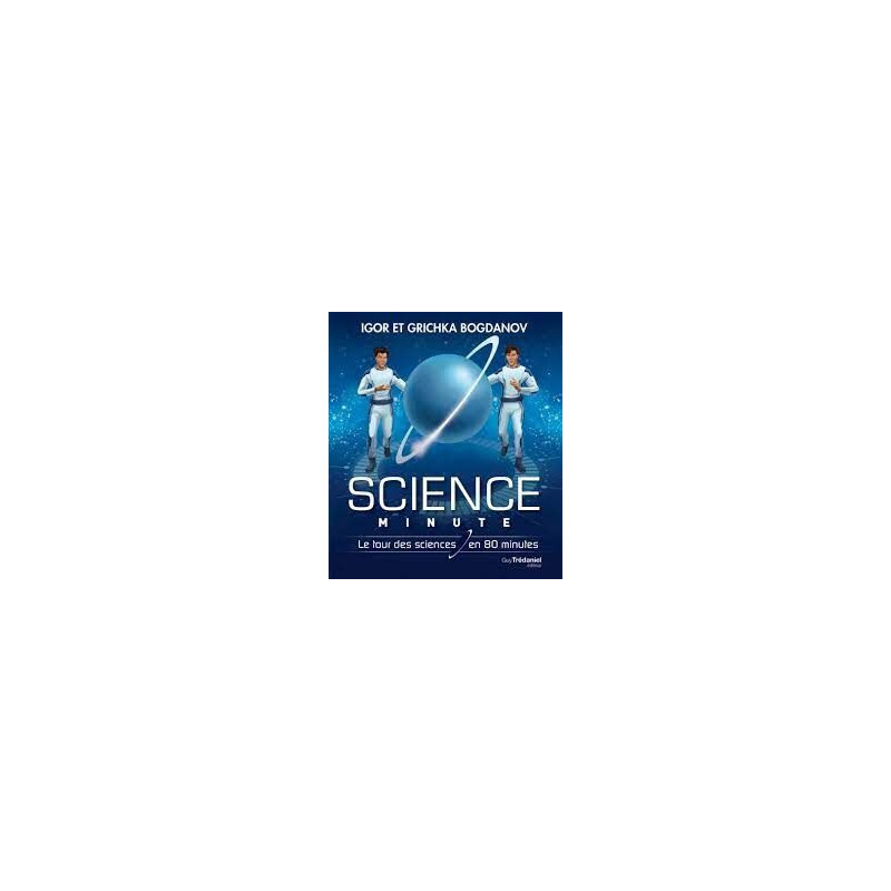 Science Minute Broch - Le tour de la science en 80 minutes