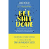 Get shit done: L'incroyable histoire humaine et collective d'une...