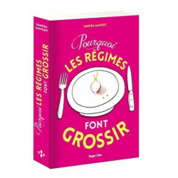 Pourquoi les régimes font grossir