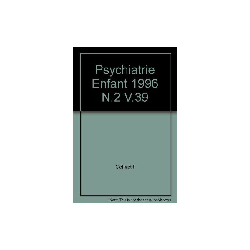 La Psychiatrie de l'enfant numéro 2 volume 39 1996