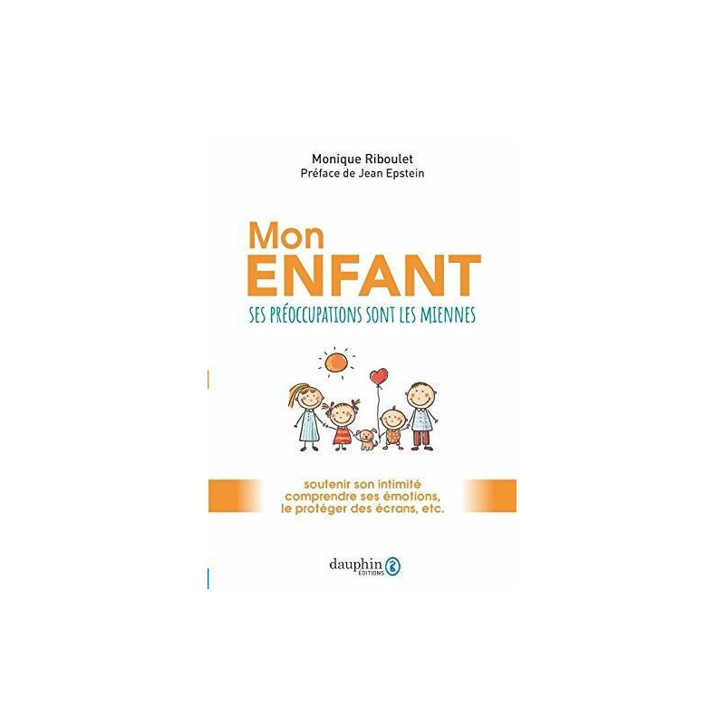 Mon enfant: Ses préoccupations sont les miennes