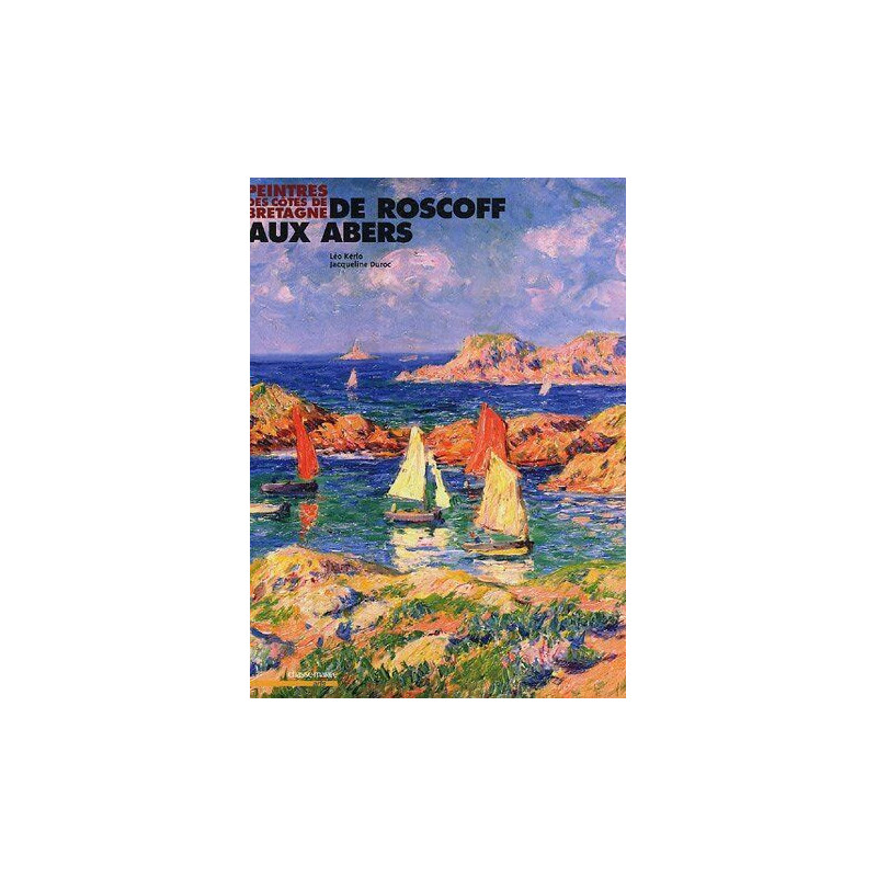 Peintres des côtes de Bretagne: Roscoff-Abers