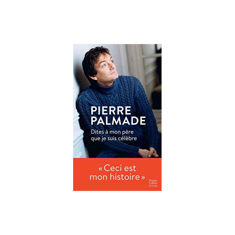 Dites à mon père que je suis célèbre: Avec la collaboration d'Eric...