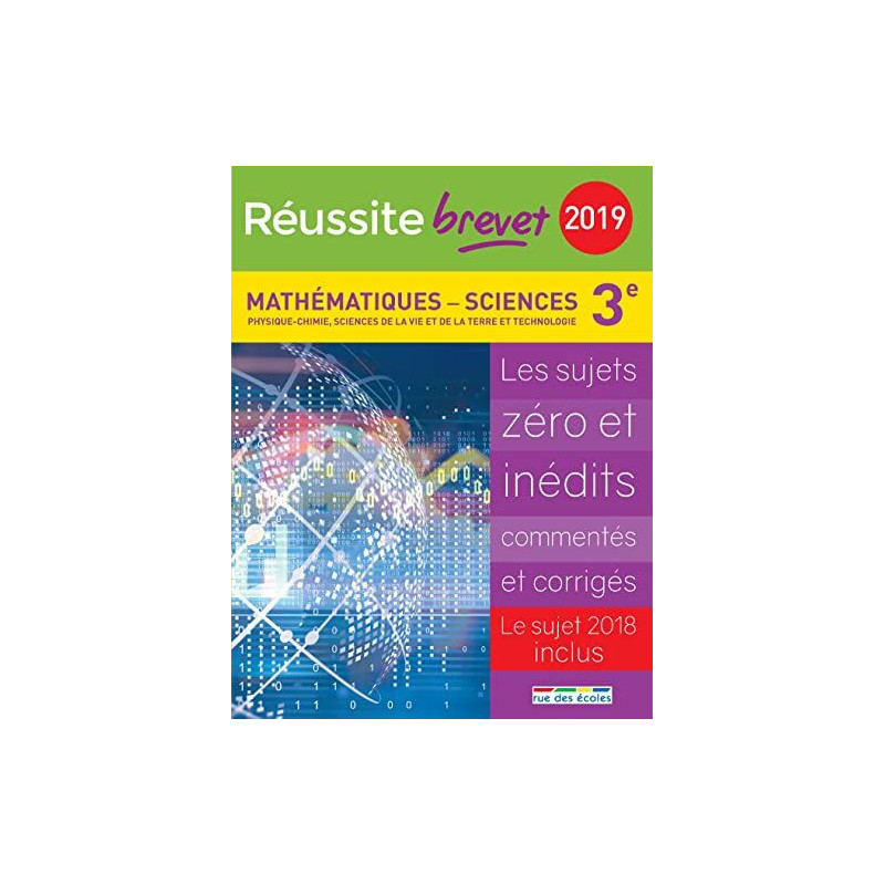 Réussite brevet 2019 La compil mathématiques-sciences 3ème: Les...