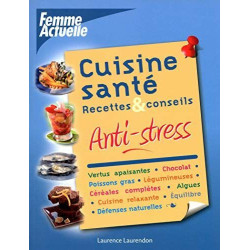 CUISINE SANTE ANTI-STRESS