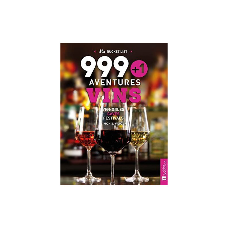 999+1 aventures VINS: Vignobles - Caves - Festivals