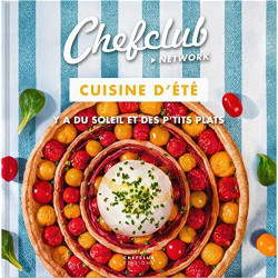 CHEFCLUB - Cuisine d'été - Y a du soleil et des p'tits plats