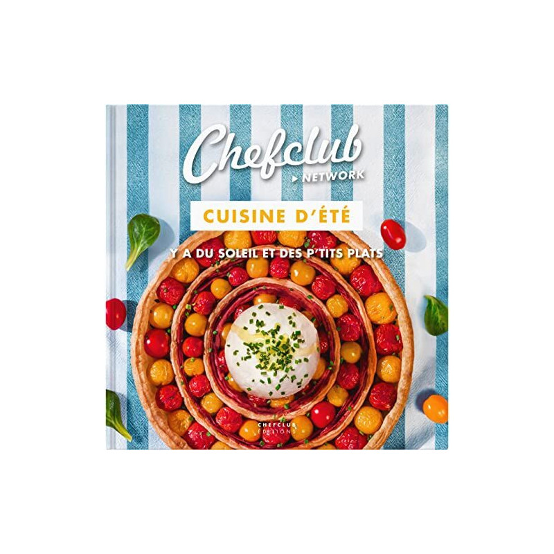 CHEFCLUB - Cuisine d'été - Y a du soleil et des p'tits plats