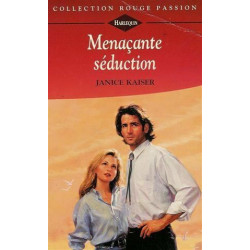 Menaçante séduction : Collection : Harlequin collection rouge...