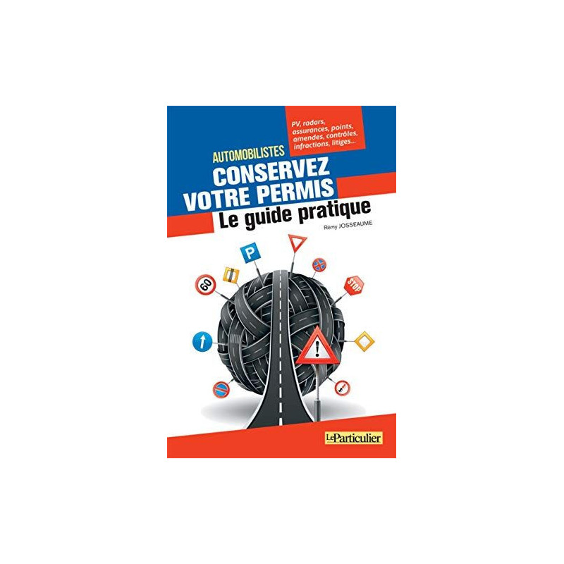 Automobilistes conservez votre permis - Le guide pratique