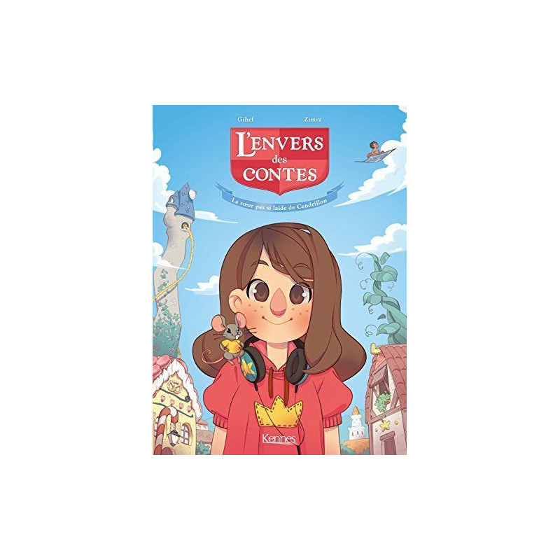 L'Envers des contes BD T01: La soeur pas si laide de Cendrillon