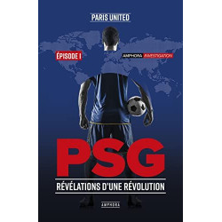 PSG Révélations d'une révolution - Episode 1