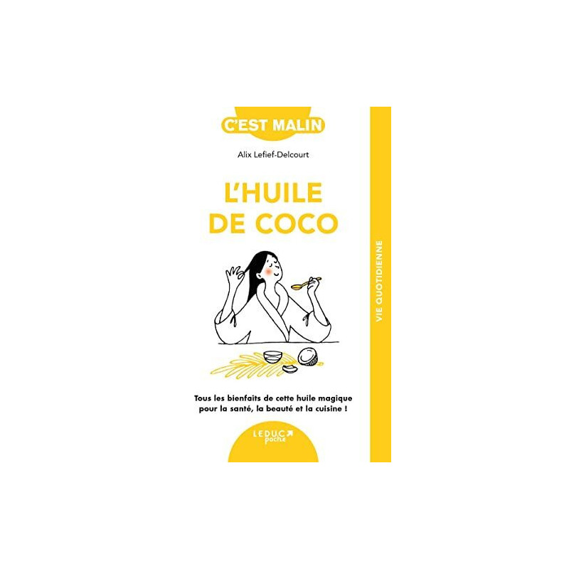 L'huile de coco: Tout les bienfaits de cette huile magique pour la...