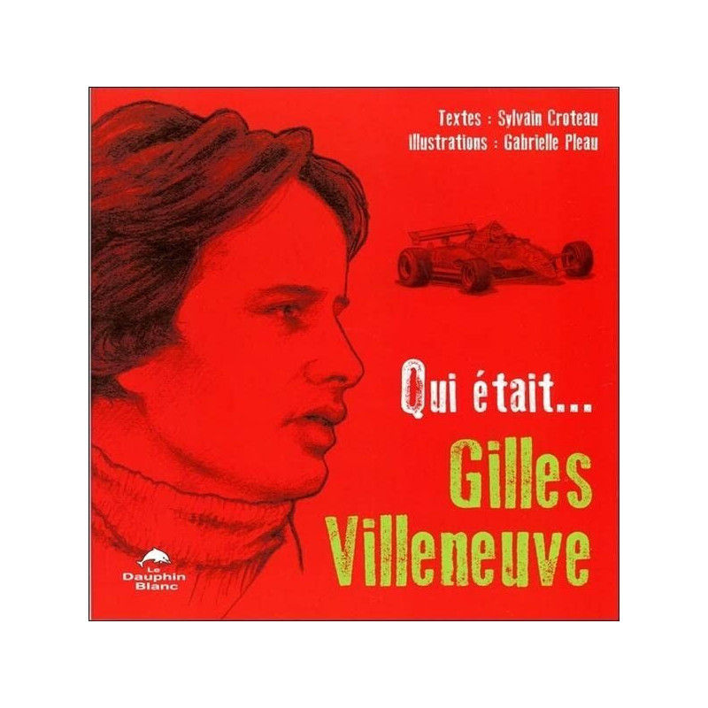 Qui était... Gilles Villeneuve