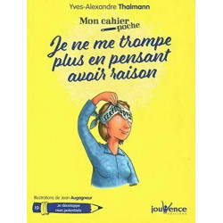 Je ne me trompe plus en pensant avoir raison