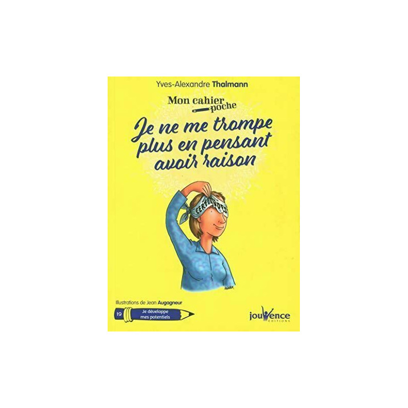 Je ne me trompe plus en pensant avoir raison