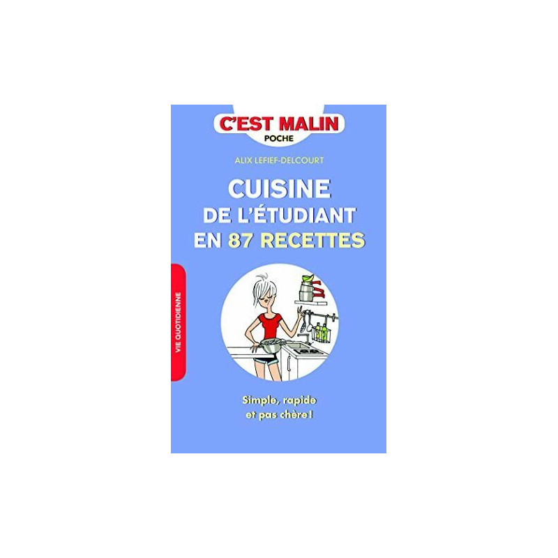 La cuisine de l'étudian en 87 recettes: Avec 86 recettes simples...