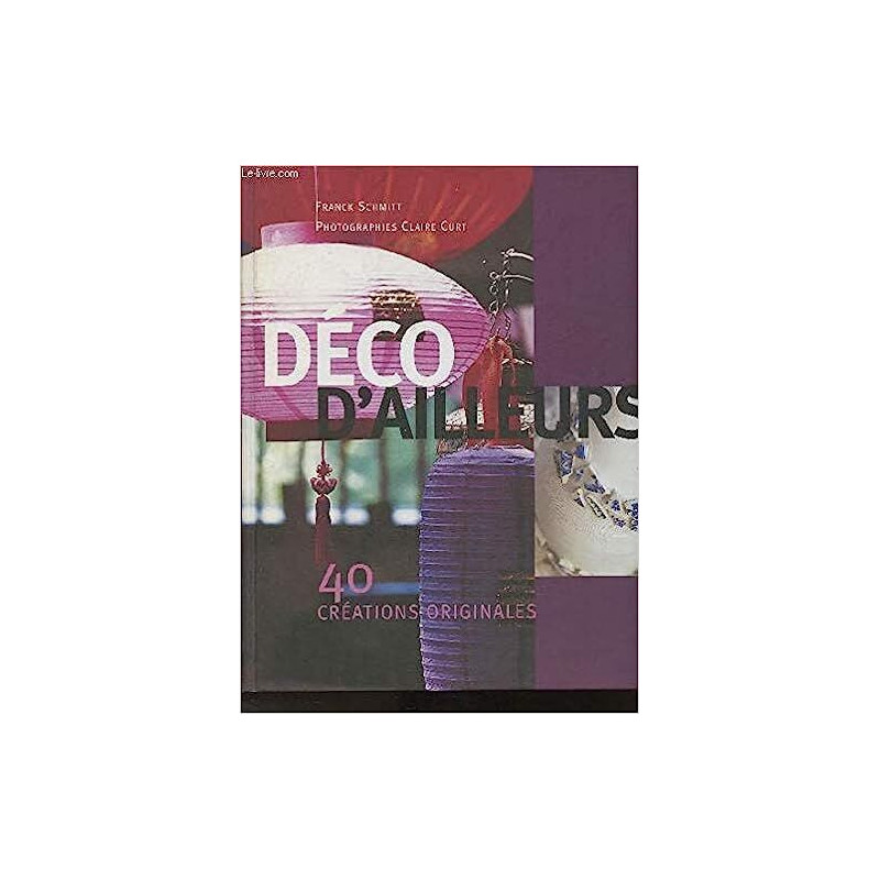 Déco d'ailleurs 40 créations originales