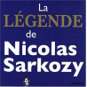 La légende de Nicolas Sarkozy