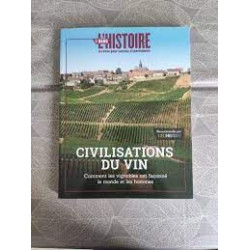 Civilisations du vin - Comment les vignobles ont faconné le monde...