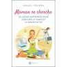 Maman se cherche - 52 leçons inspirantes pour concilier la femme...