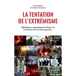 La tentation de l'extrémisme: Djihadistes suprématistes blancs et...