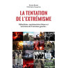 La tentation de l'extrémisme: Djihadistes suprématistes blancs et...