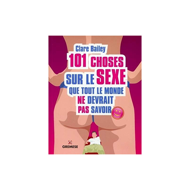 101 choses sur le sexe que tout le monde ne devrait pas savoir