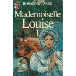 Mademoiselle Louise : Tome 1 : Collection : J'ai lu n° 1591