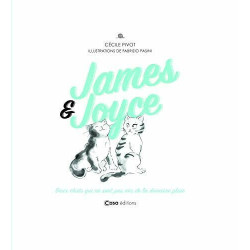 James et Joyce Deux chats qui ne sont pas nés de la dernière pluie