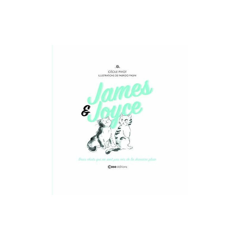 James et Joyce Deux chats qui ne sont pas nés de la dernière pluie
