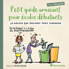 Petit guide amusant pour écolos débutants: 50 gestes qui peuvent...