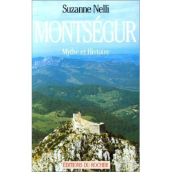 Montségur : Mythe et Histoire