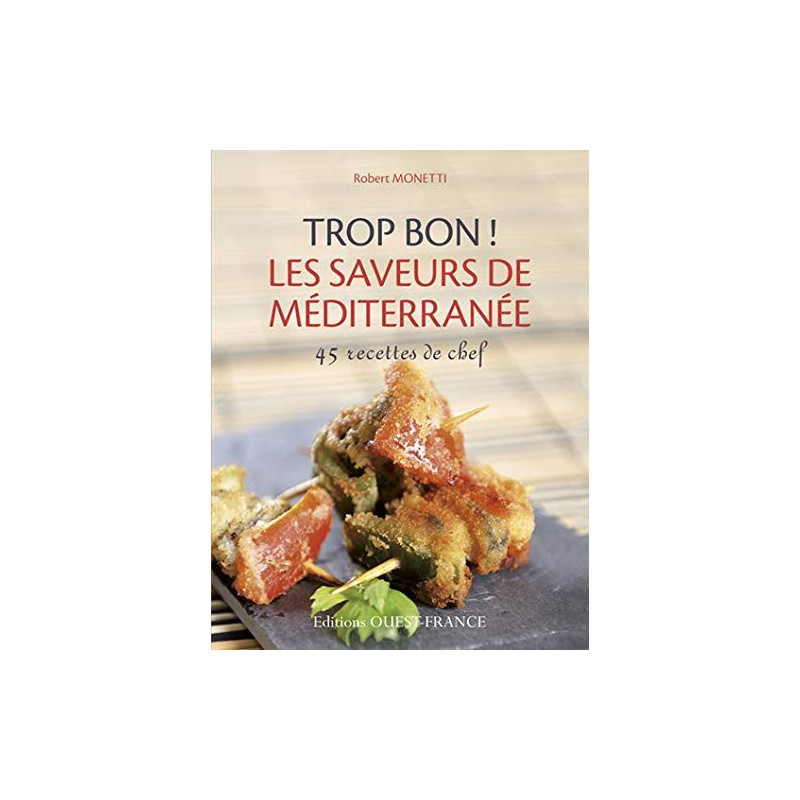 Trop bon ! Les saveurs de Méditerranée