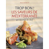 Trop bon ! Les saveurs de Méditerranée