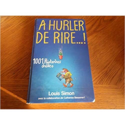 À hurler de rire ! : 1001 histoires drôles