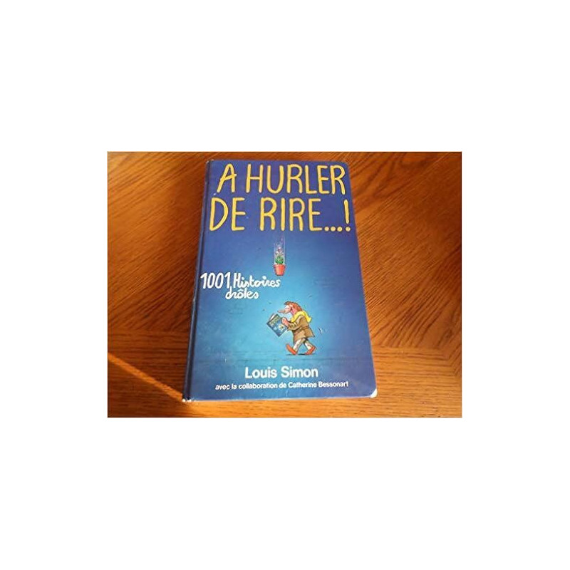 À hurler de rire ! : 1001 histoires drôles
