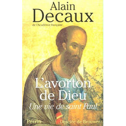 L'Avorton de Dieu : Une vie de Saint Paul