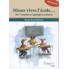 Mieux vivre l'école... : En 7 savoirs et quelques astuces
