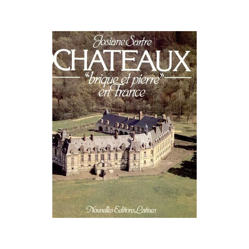 Châteaux "brique et pierre" en France - essai d'architecture
