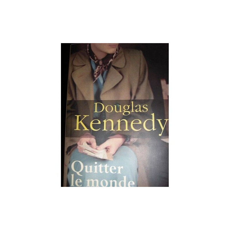 Quitter le monde - Douglas Kennedy / Livre BE (Livres)