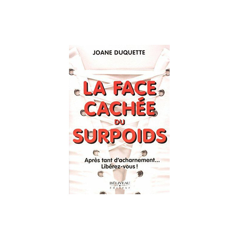 La face cachée du surpoids - Après tant d'acharnement... Libérez-vous