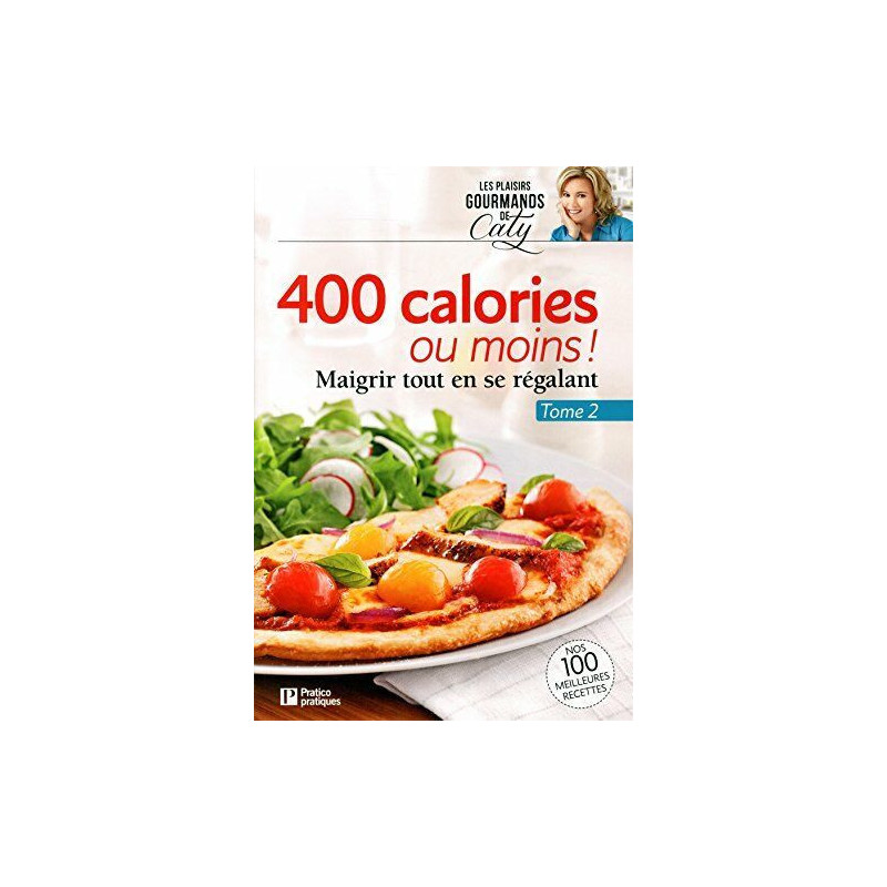 400 calories ou moins - Tome 2: Maigrir tout en se