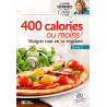 400 calories ou moins - Tome 2: Maigrir tout en se